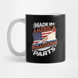 Made in America With Paraguayan Parts - Gift for Paraguayan From Paraguay Mug